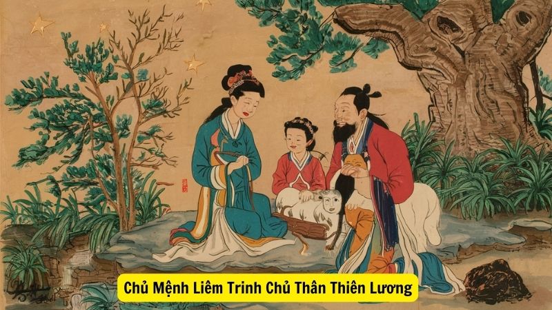 Tìm Hiểu Về Chủ Mệnh Liêm Trinh Chủ Thân Thiên Lương