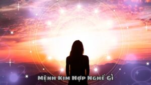 Mệnh Kim Hợp Nghề Gì?