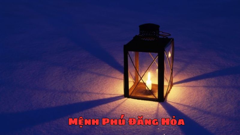 Mệnh Phú Đăng Hỏa