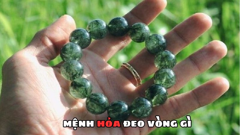 mệnh hỏa đeo vòng gì